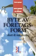 Byte av företagsform : skatt och redovisning